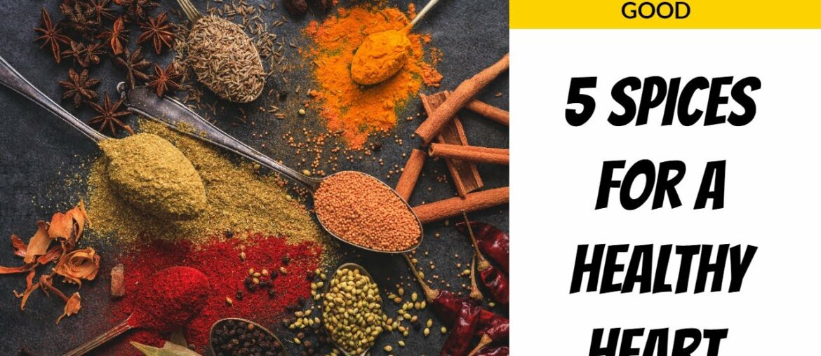 5 Spices for a Healthy Heart  | Health & Fitness Good