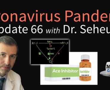 Coronavirus Pandemic Update 66: ACE-Inhibitors and ARBs - Hypertension Medications with COVID-19