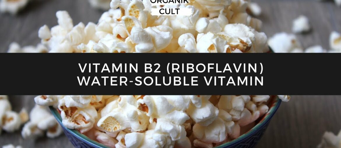 Vitamin B2 (Riboflavin) Food Sources & Deficiency Diseases