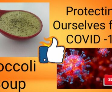 Howto protect ourselves from Corona Virus - COVID - 19 | Broccoli Soup | Immunity Booster