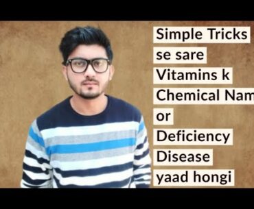 SUPER TRICK FOR VITAMINS विटामिन के रासायनिक नाम और विटामिन्स की कमी से होने वाली बीमारियाँ