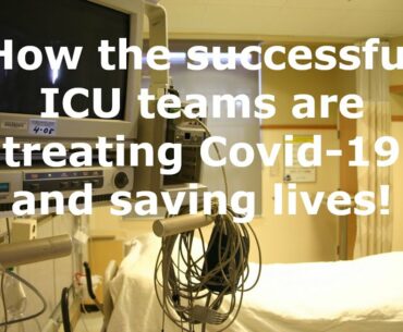 How successful ICU teams are treating COVID-19 patients and saving lives!