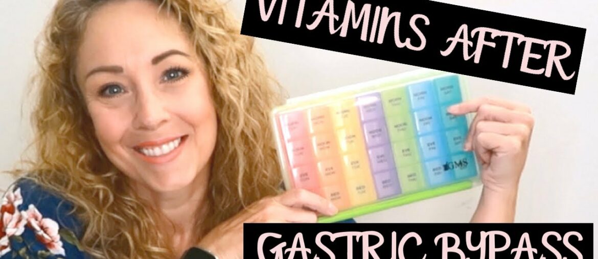 VITAMINS AFTER GASTRIC BYPASS // WHAT VITAMINS I TAKE 4 YEARS POST OP FROM WEIGHT LOSS SURGERY