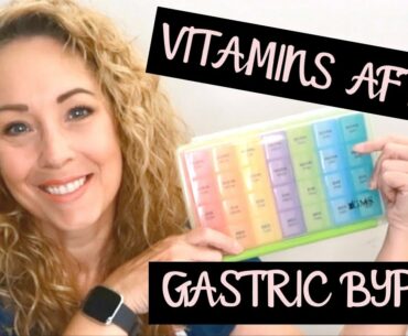 VITAMINS AFTER GASTRIC BYPASS // WHAT VITAMINS I TAKE 4 YEARS POST OP FROM WEIGHT LOSS SURGERY