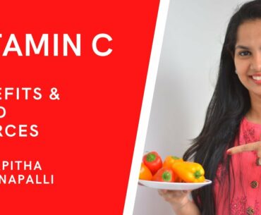 Vitamin C | Benefits of Vitamin C | Foods rich in Vitamin C // Dr. Arpitha Komanapalli