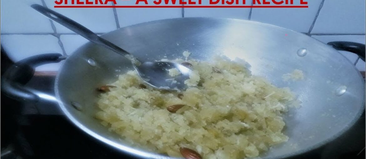 Sheera – A Sweet Dish Recipe || Wheat Fiber Dish || Gym Workout || Sports || Healthy Supplement ||