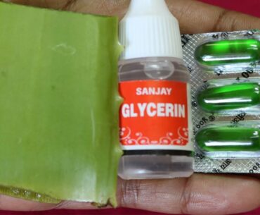 Vitamin E capsules aloe vera Gel &glycerin Beauty Hacks That Will Change Your Life Forever- DIY TIPS