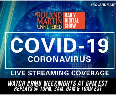 Watch Full Coronavirus Coverage; Top Black Experts Address COVID-19  | #RMU 24/7 [5.2.20]