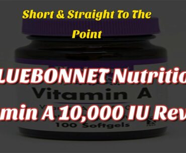 BLUEBONNET Nutrition Vitamin A 10,000 IU Review