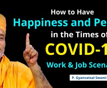 Happiness and Peace..COVID19..| Gyanvatsal Swami Motivational Speech @Life 2.0 Motivational Video