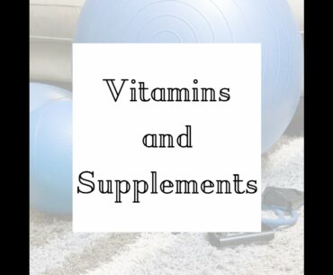 Vitamins and Supplements (Wellness Wednesdays)