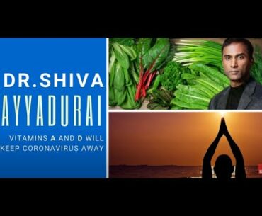 Dr  Shiva Ayyadurai, an Indian American scientist says Vitamins A and D keep Coronavirus away