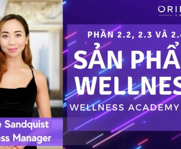 Phần 2.2-2.3-2.4. Các sản phẩm Wellness thiết yếu, Thói quen lành mạnh, Công cụ Wellness