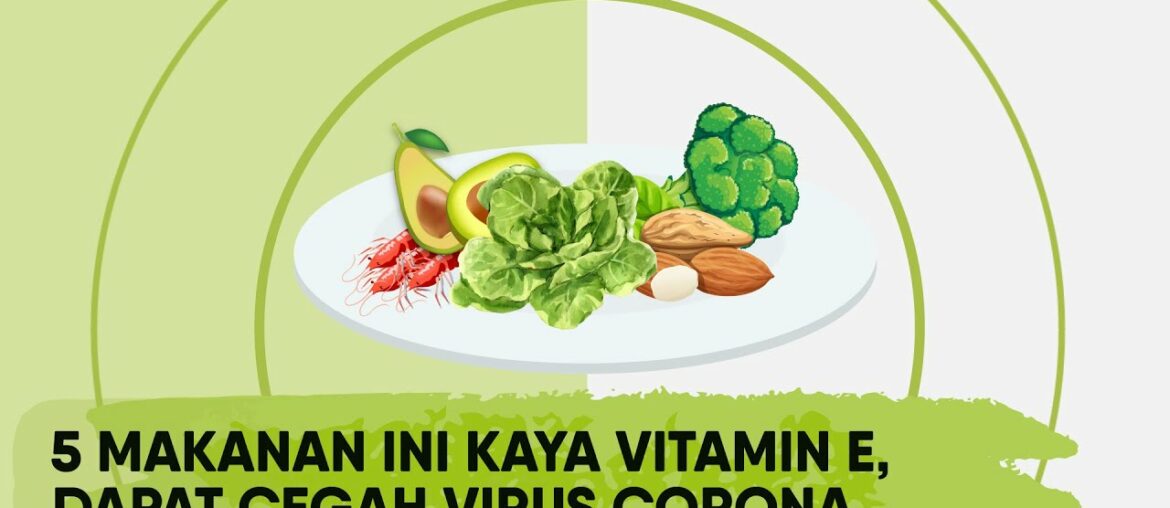 Wajib Tahu! 5 Makanan Kaya Vitamin E yang Dapat Cegah Corona