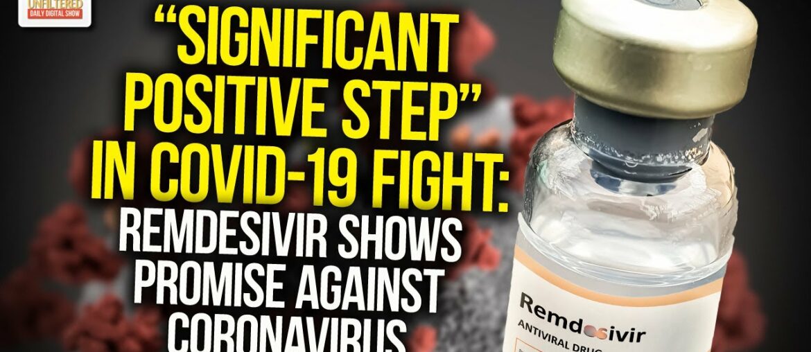 "Significant Positive Step" In COVID-19 Fight: Remdesivir Shows Promise Against Coronavirus