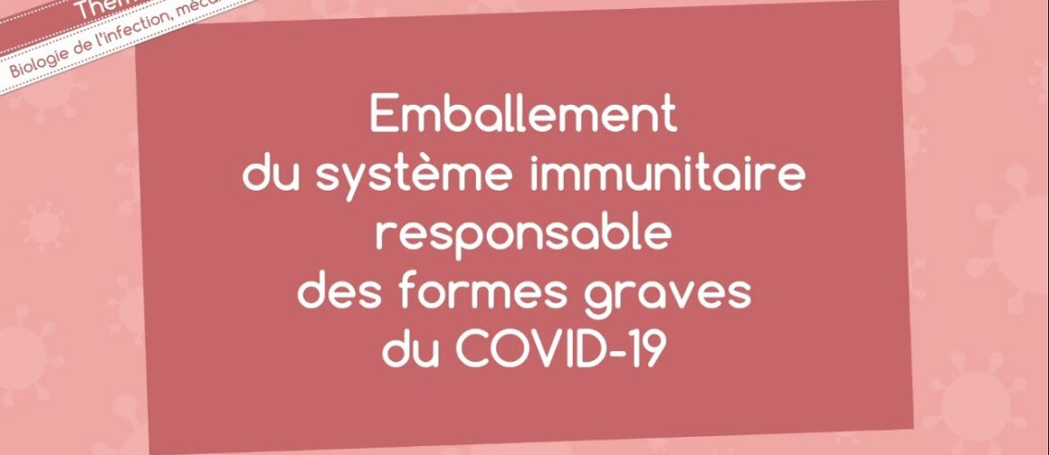 Emballement du système immunitaire responsable des formes graves du COVID-19 | Diffusons la science
