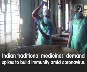 Indian traditional medicines’ demand spikes to build immunity amid coronavirus