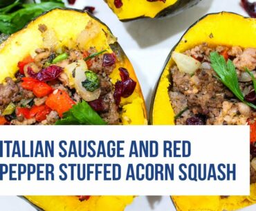 Dinner Demo: Italian Sausage and Red Pepper Stuffed Acorn Squash