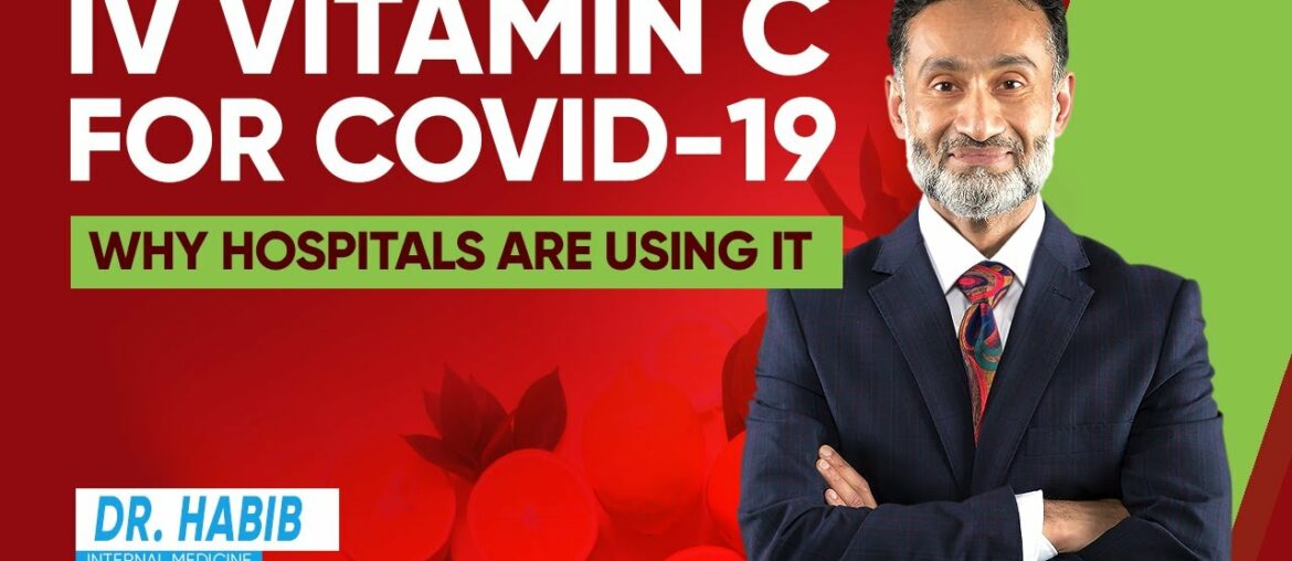 Vitamin C For COVID-19 - Why Are Hospitals Are Using Vitamin C