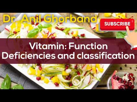 Vitamin: Function Deficiencies and classification By Dr. Anil Ghorband