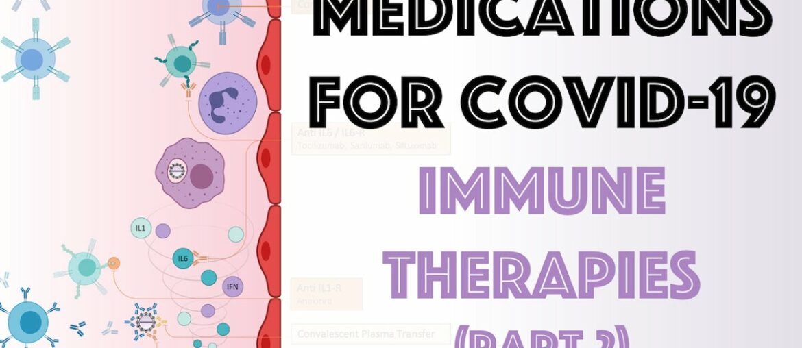 Medications for COVID-19: Immune Therapies (Part 2)