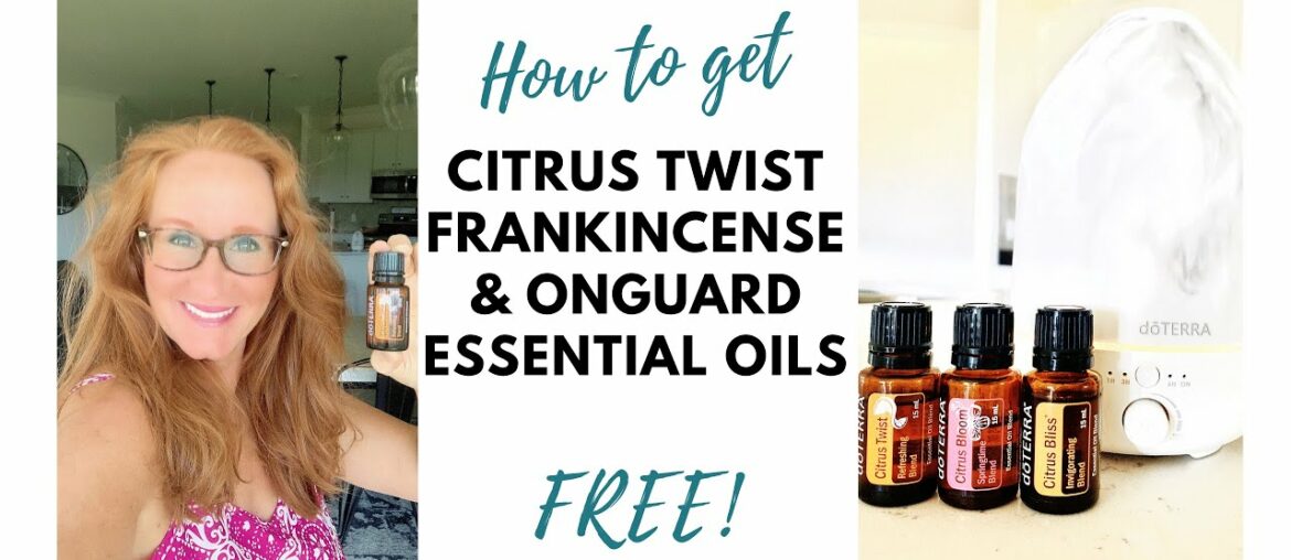 How to get Citrus Twist, Frankincense & OnGuard Oils FREE!  With doTERRA Blue Diamond Lisa Zimmer.