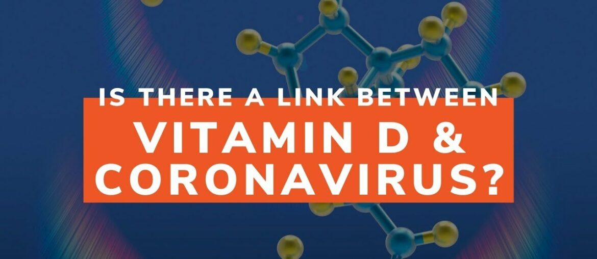 Is there a link between Vitamin D and Coronavirus?