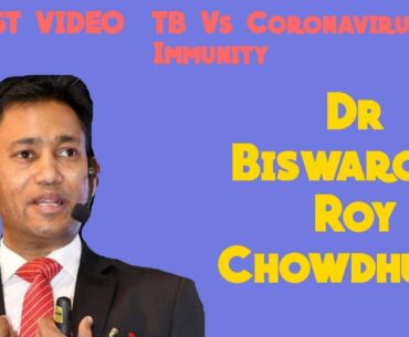 Dr Biswaroop Roy Chowdhury Latest Video | TB Vs Coronavirus AND Immunity