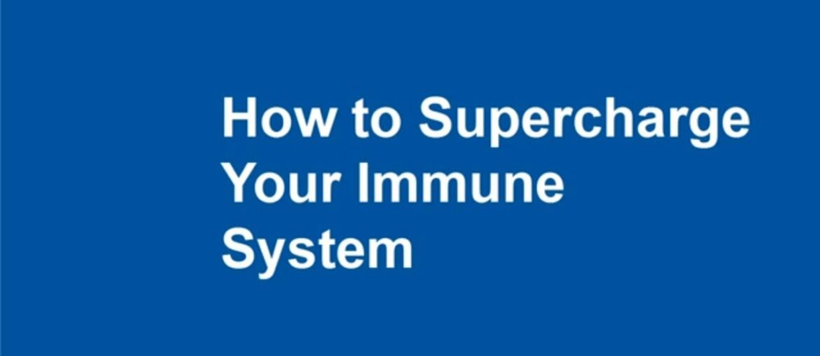 How to Supercharge Your Immune System / 2020