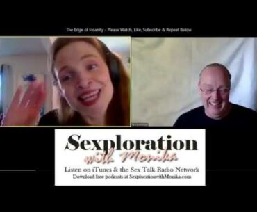 The Edge of Insanity Interview of Monika Thomas host of Sexploration with Monika