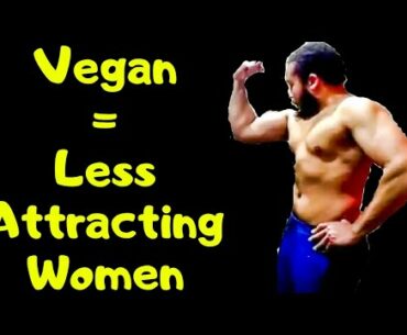 Why Men Shouldn't Go Vegan To Become Attractive To Women | Missing Nutrients & Vitamins