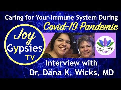 Caring for Your Immune System During Coronavirus Pandemic: Joy Gypsies Interview Dr. Dana Wicks, MD
