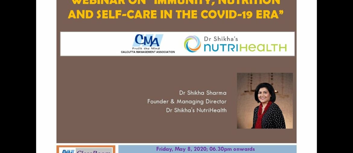 CMA Classroom on "Immunity, Nutrition and Self-care in the Covid-19 Era"