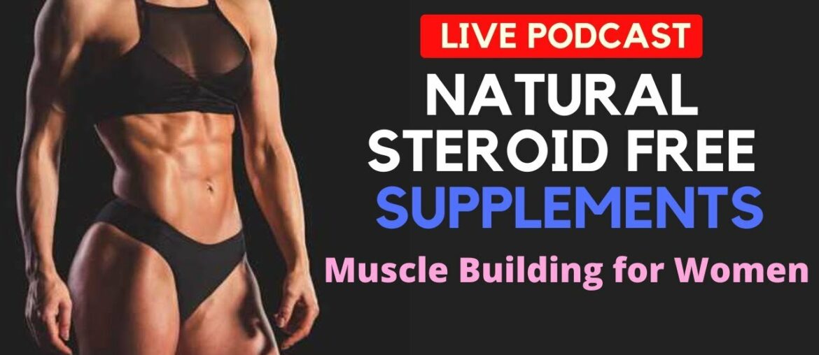 Natural Muscle Building STEROID FREE Supplements for Women