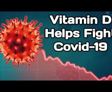 Vitamin D Helps Fighting Covid - Less Vitamin D more Fatality, Study Says