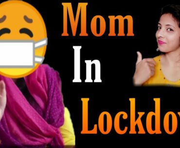 Mom In Lockdown, very interesting comedy video Shivankee maurya