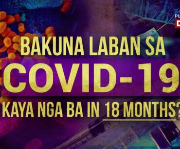 GMA Digital Specials: Bakuna laban sa COVID-19, kaya ba in 18 months?