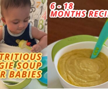 Veggie Soup for babies / First solid food / 6-18 months /lunch or dinner recipe