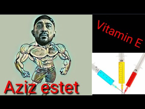 Vitamin E haqda malumot Aziz estet