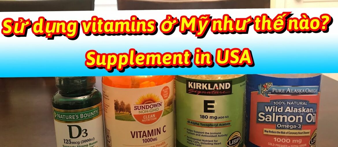 Cách sử dụng vitamin tại Mỹ- supplement in USA