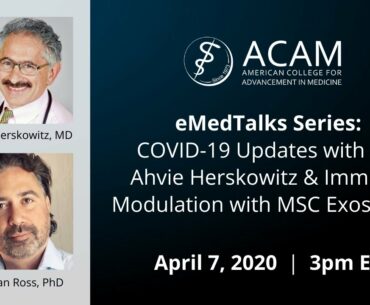 eMedTalks Series: COVID-19 Updates with Dr. Herskowitz & Immune Modulation with MSC Exosomes