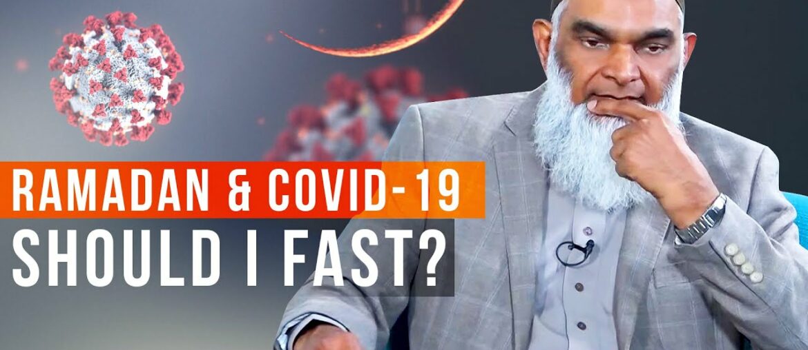 Ramadan & COVID-19: Should I fast? | Dr. Shabir Ally