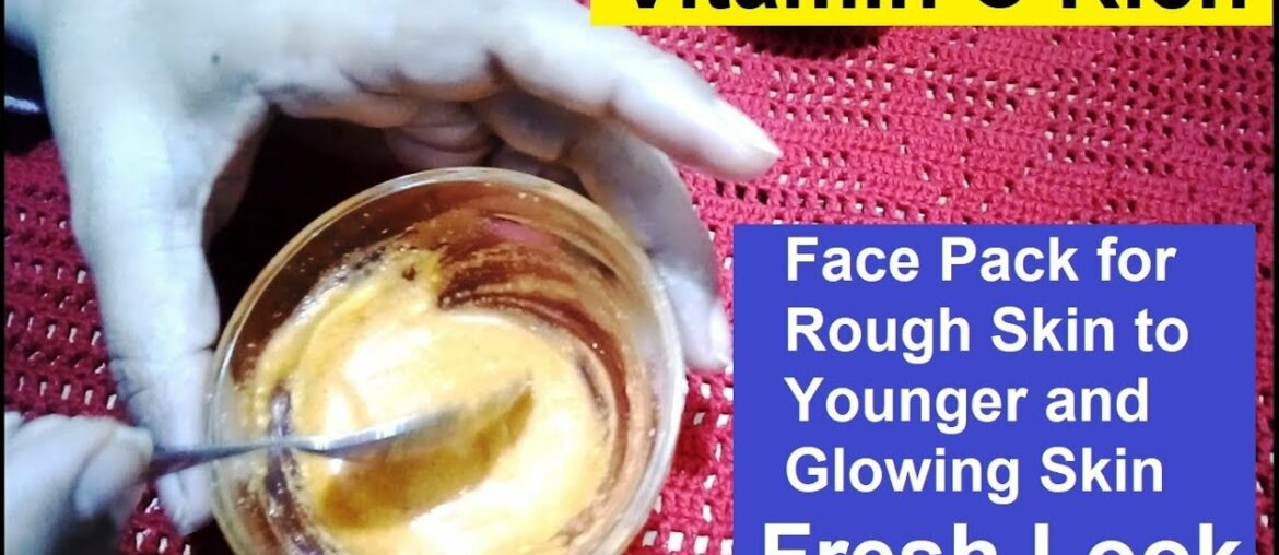 Vitamin C Rich Face Pack for Rough Skin || Get Health & Beauty