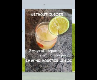 SWEET LEMON JUICE | MOSAMBI JUICE | IMMUNE BOOSTING JUICE | SWEET LEMON JUICE WITHOUT JUICER