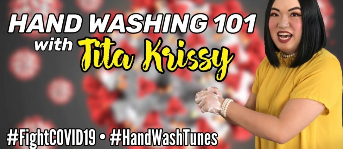 Hand Washing 101 with Tita Krissy | Fight CoronaVirus aka COVID-19