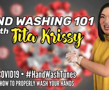 Hand Washing 101 with Tita Krissy | Fight CoronaVirus aka COVID-19