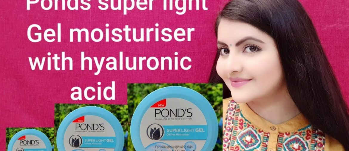 PONDS SUPER LIGHT GEL OIL FREE MOISTURISER WITH HYALURONIC ACID+ VITAMIN E REVIEW & DEMO | RARA |