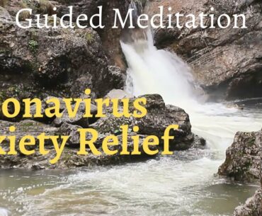 Guided Meditation - Coronavirus Anxiety and Stress Relief