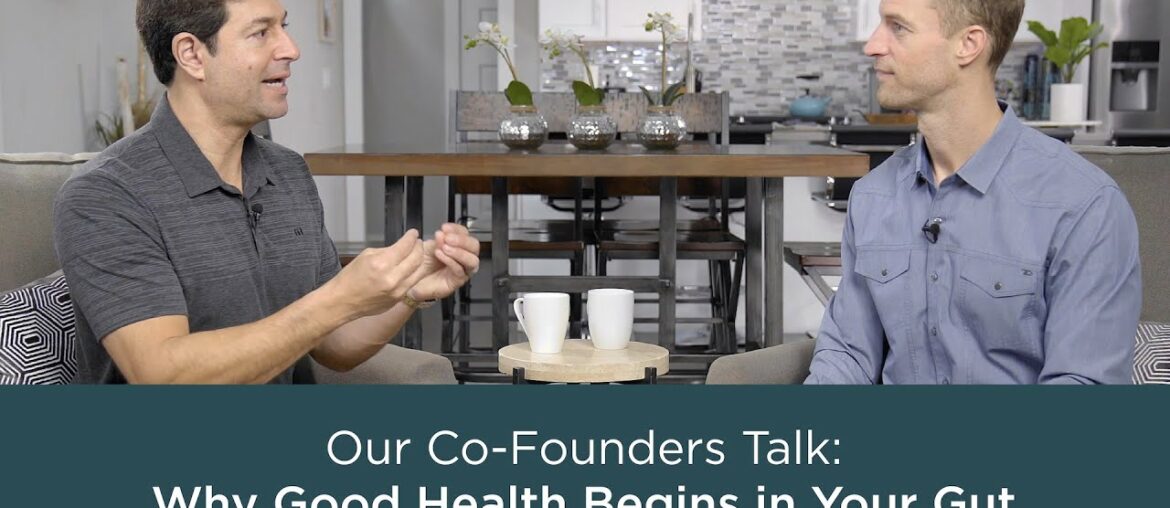 Our Co-Founders Talk: Why Good Health Begins in Your Gut | Ancient Nutrition