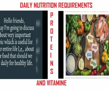 DAILY NUTRITION REQUIREMENTS ,FRIENDS IN THIS VEDIO I AM GOING TO TELL YOU ABOUT THE DAILY VITAMINS